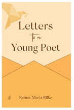 4. Letters to a Young Poet by Rainer Maria Rilke